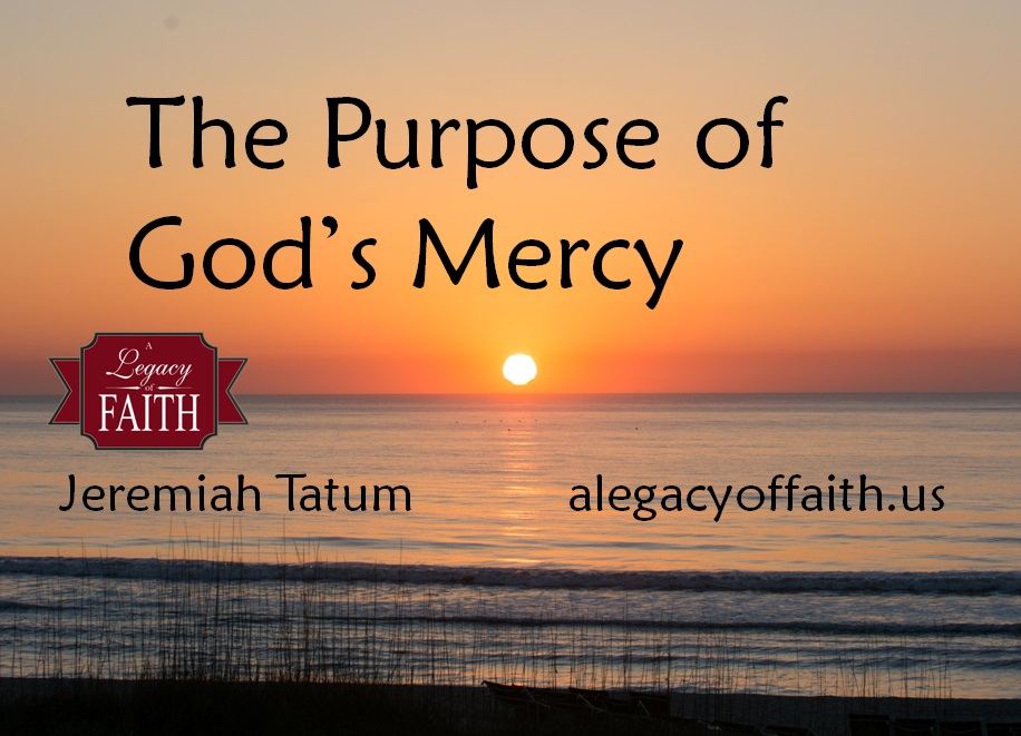 The Purpose Of God s Mercy