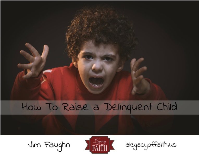 12 Steps To Raising a Delinquent Child
