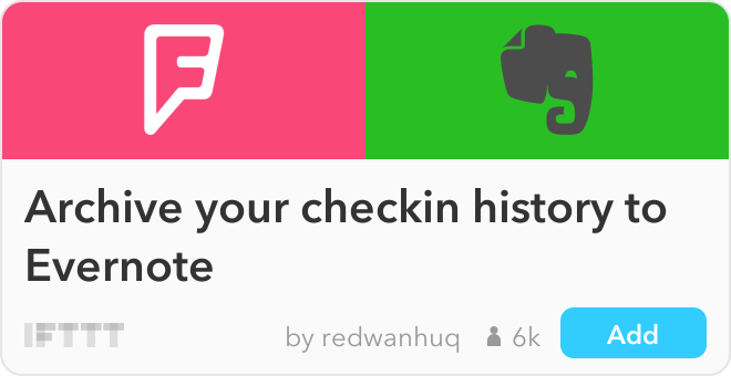 IFTTT Recipe: Archive your checkin history to Evernote connects foursquare to evernote
