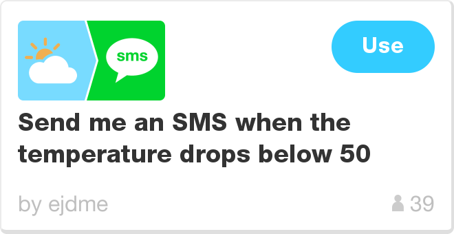 IFTTT Recipe: Send me an SMS when the temperature drops below 50 connects weather to sms
