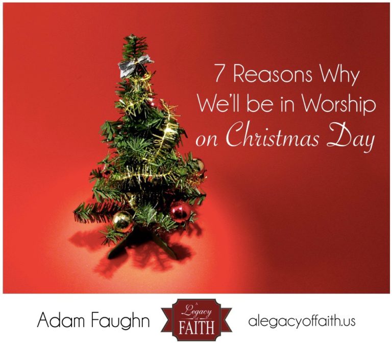 7 Reasons Why We’ll be in Worship on Christmas Day